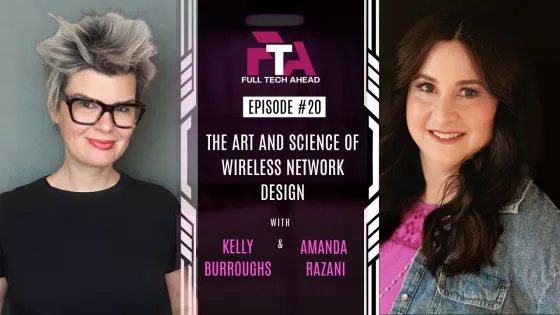 The Art and Science of Wireless Network Design with Kelly Burroughs